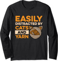 Easily Distracted By Cats and Yarn Crocheting Cat Lover Long Sleeve