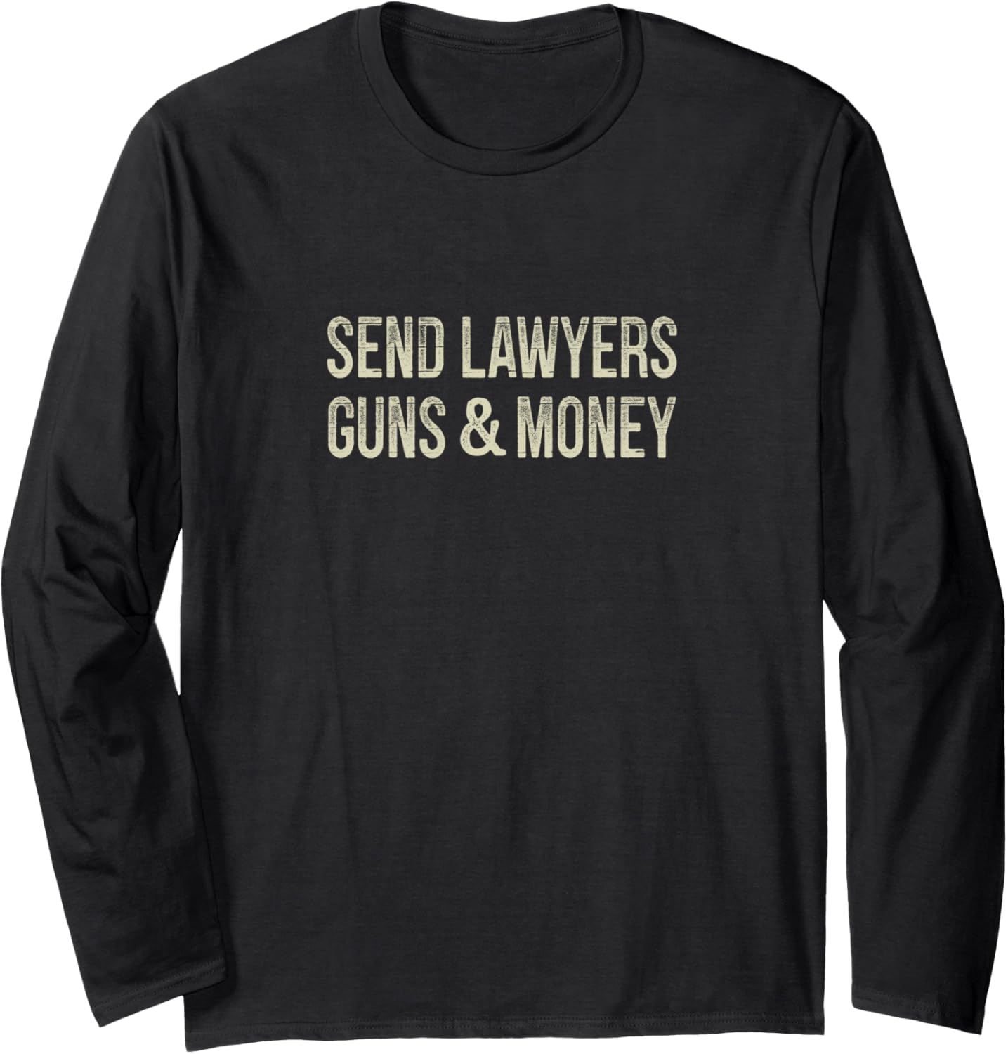 Send Lawyers Guns Money Vintage Style Long Sleeve