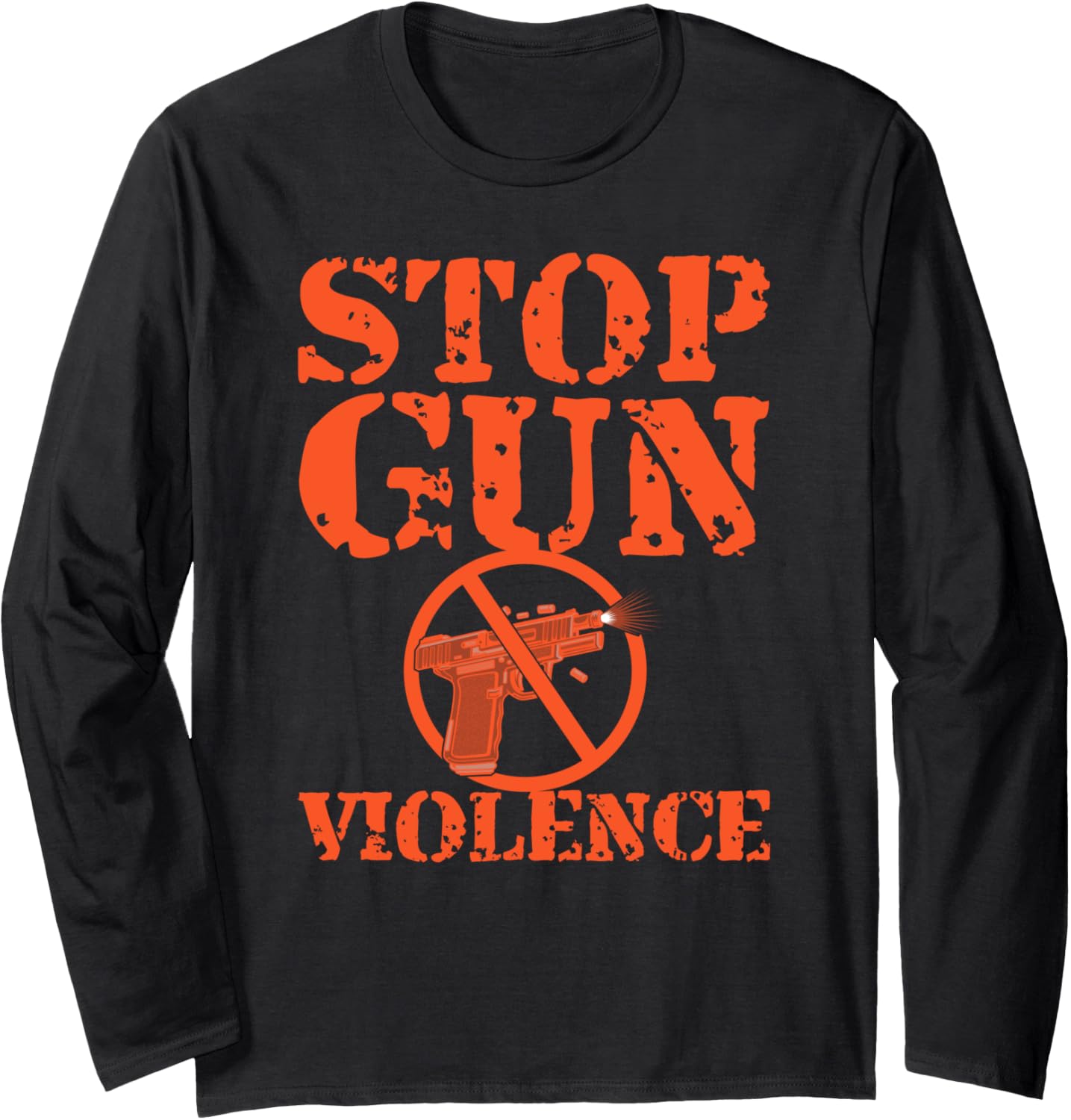 Wear Orange Gun Violence Awareness Stop Gun Violence Long Sleeve