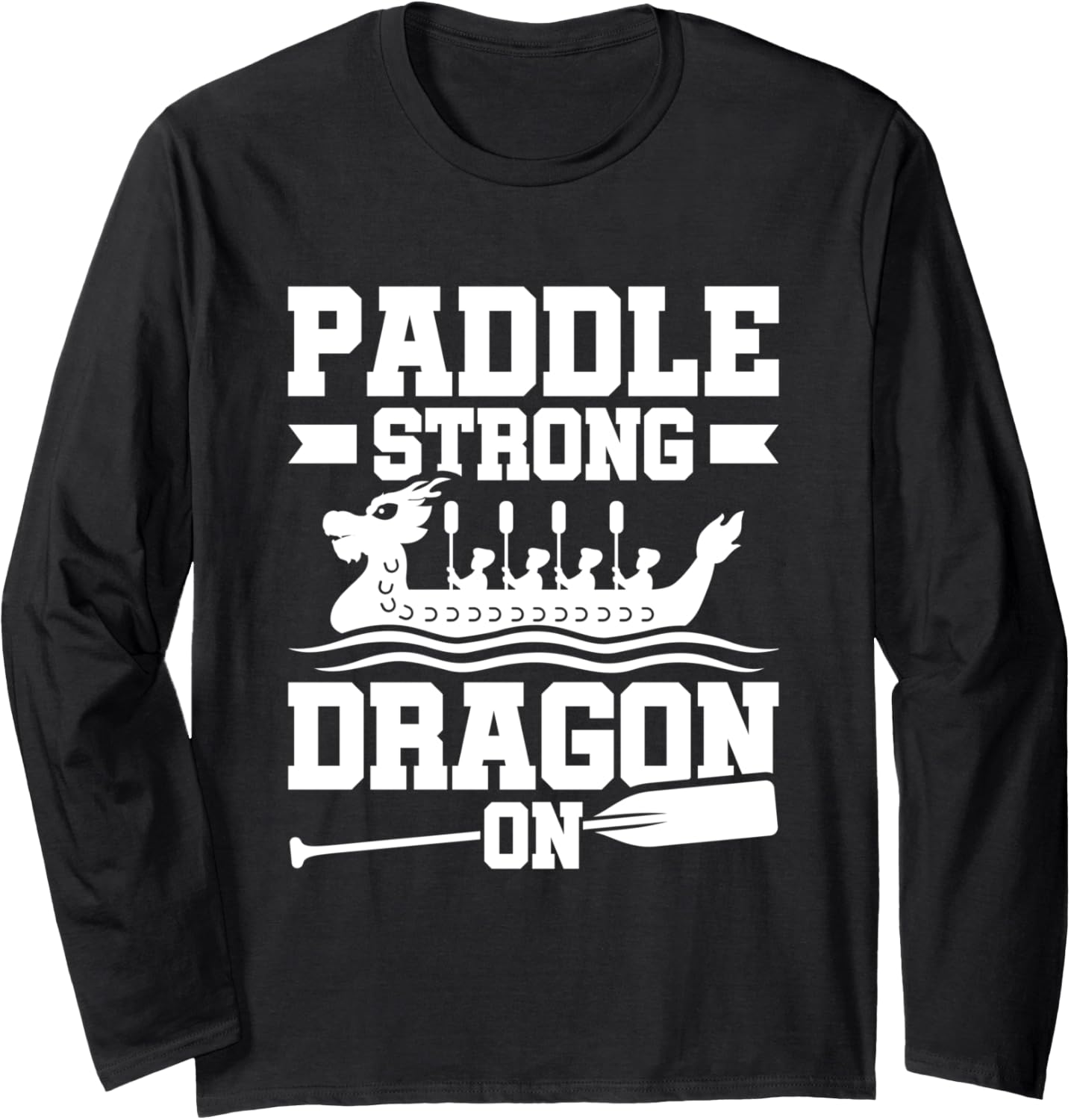 Paddle Strong Dragon On Dragon Boating Racing Long