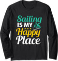 Funny Sailing Is My place Girls Boys Teens Sayings Long Sleeve