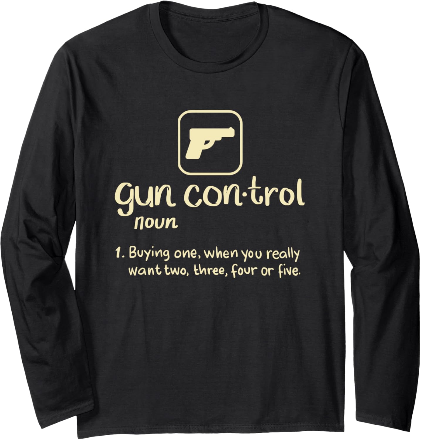 Anti Gun Control Definition Second Amendment Gun Lover Long Sleeve