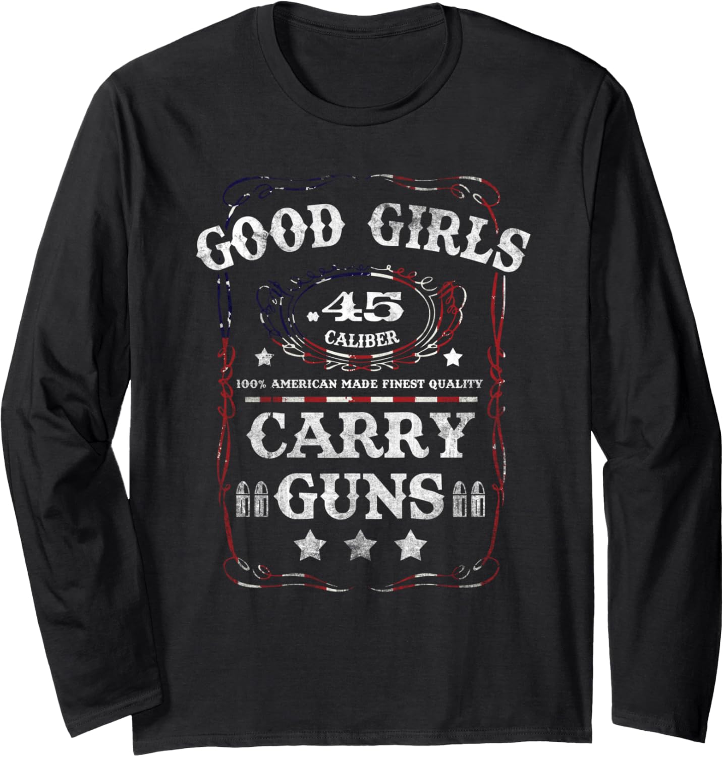 Good Girls Carry Guns 45 Caliber Second Amendment Pro Gun Long Sleeve
