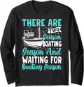 There Are Two Season Boating Season Waiting Boating