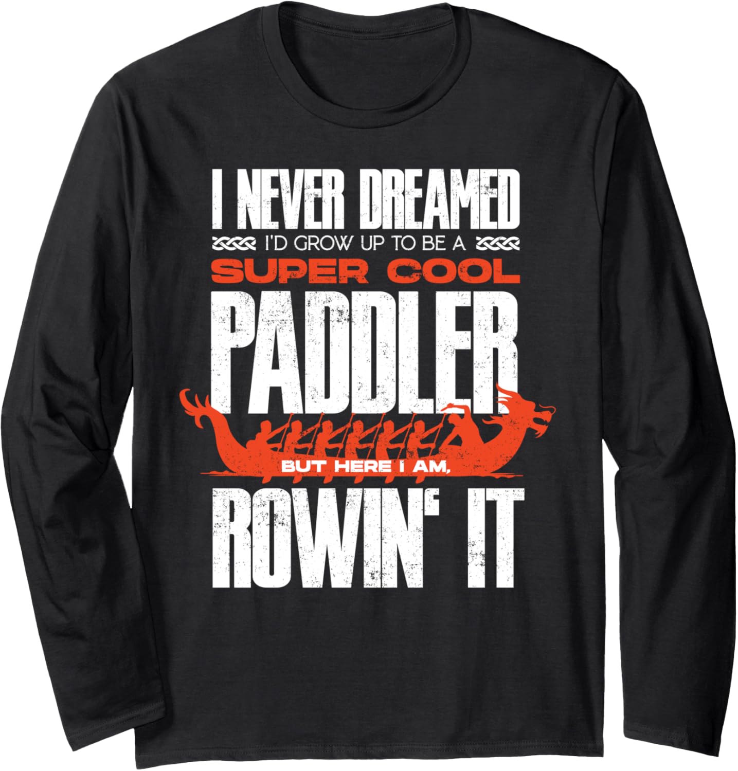 I Never Dreamed Dragon Boating Boat Rider Dragon