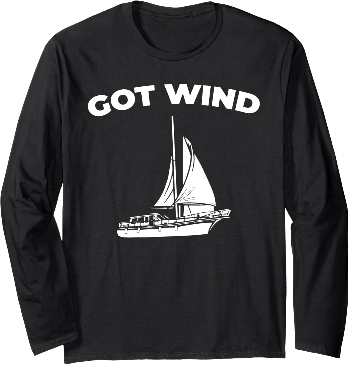 Got Wind Sailing Sailboat Boat Captain Sailor Boating