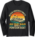 Never Underestimate An Old Man Pontoon Boat Boating