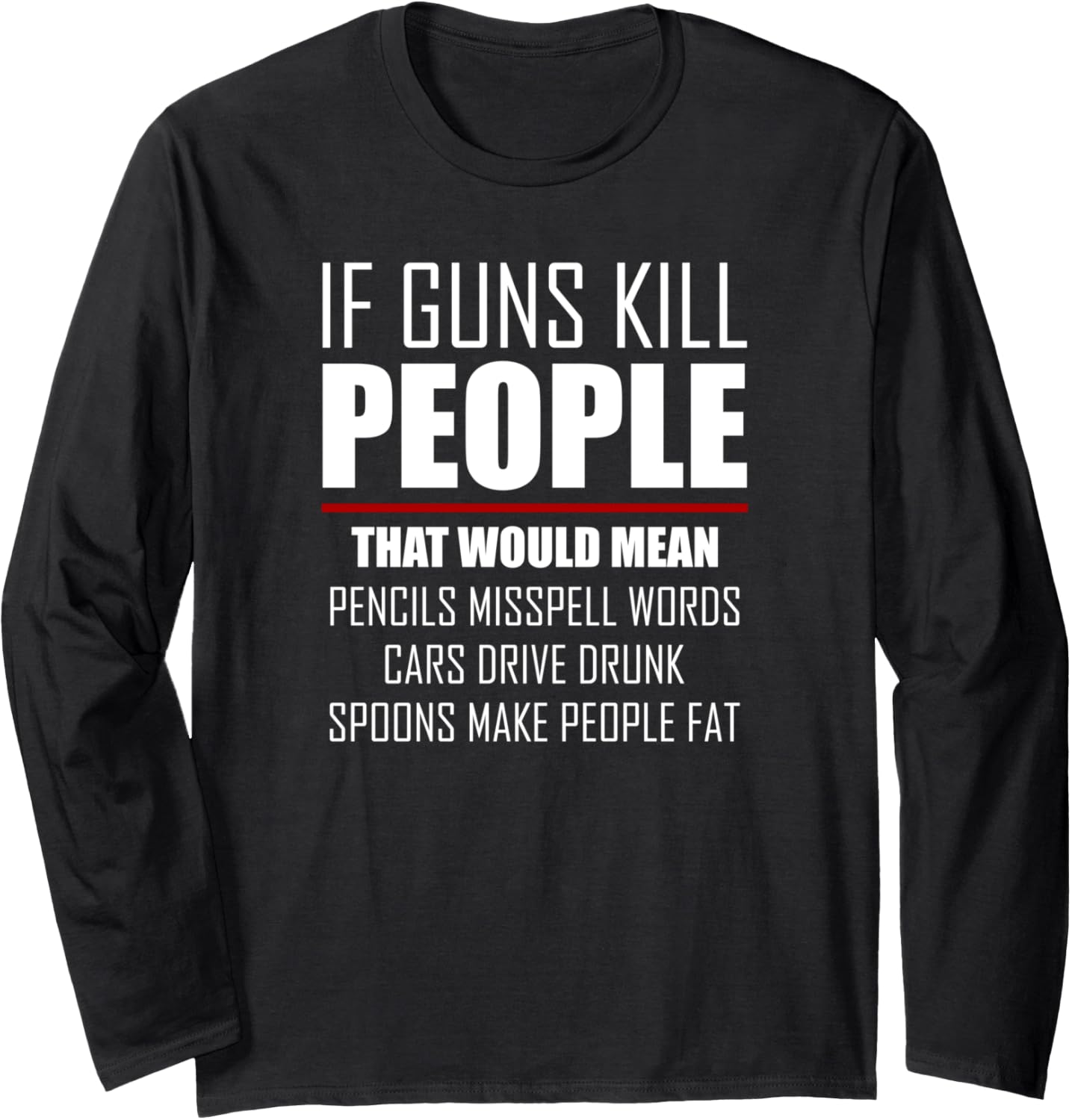If Guns Kill People 2Nd Amendment Long Sleeve