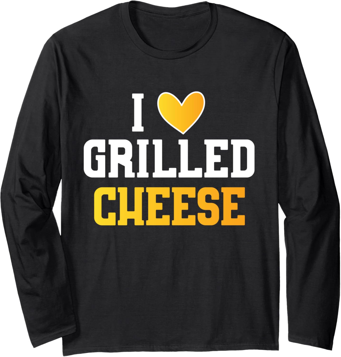 Grilled Cheese Love Cheese Maker Novelty Gift Long Sleeve