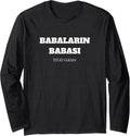 Baba Hediyelik Babalar Gunu Hediyesi T Shirt Long Sleeve
