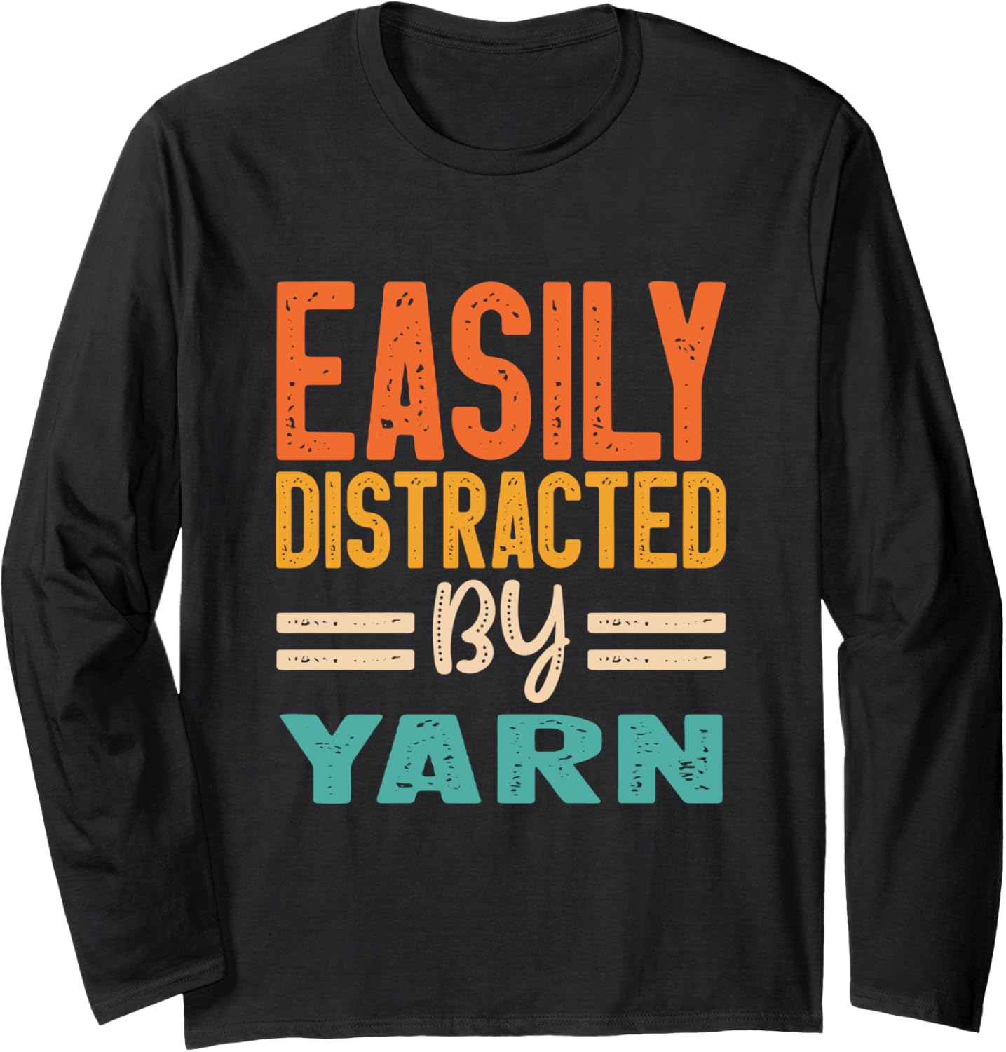 Easily Distracted By Yarn Long Sleeve