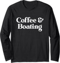 Coffee Boating Or Boat Men Women Boys Girls