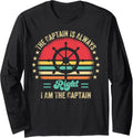 Captain Is Always Right I Am Boat Captain