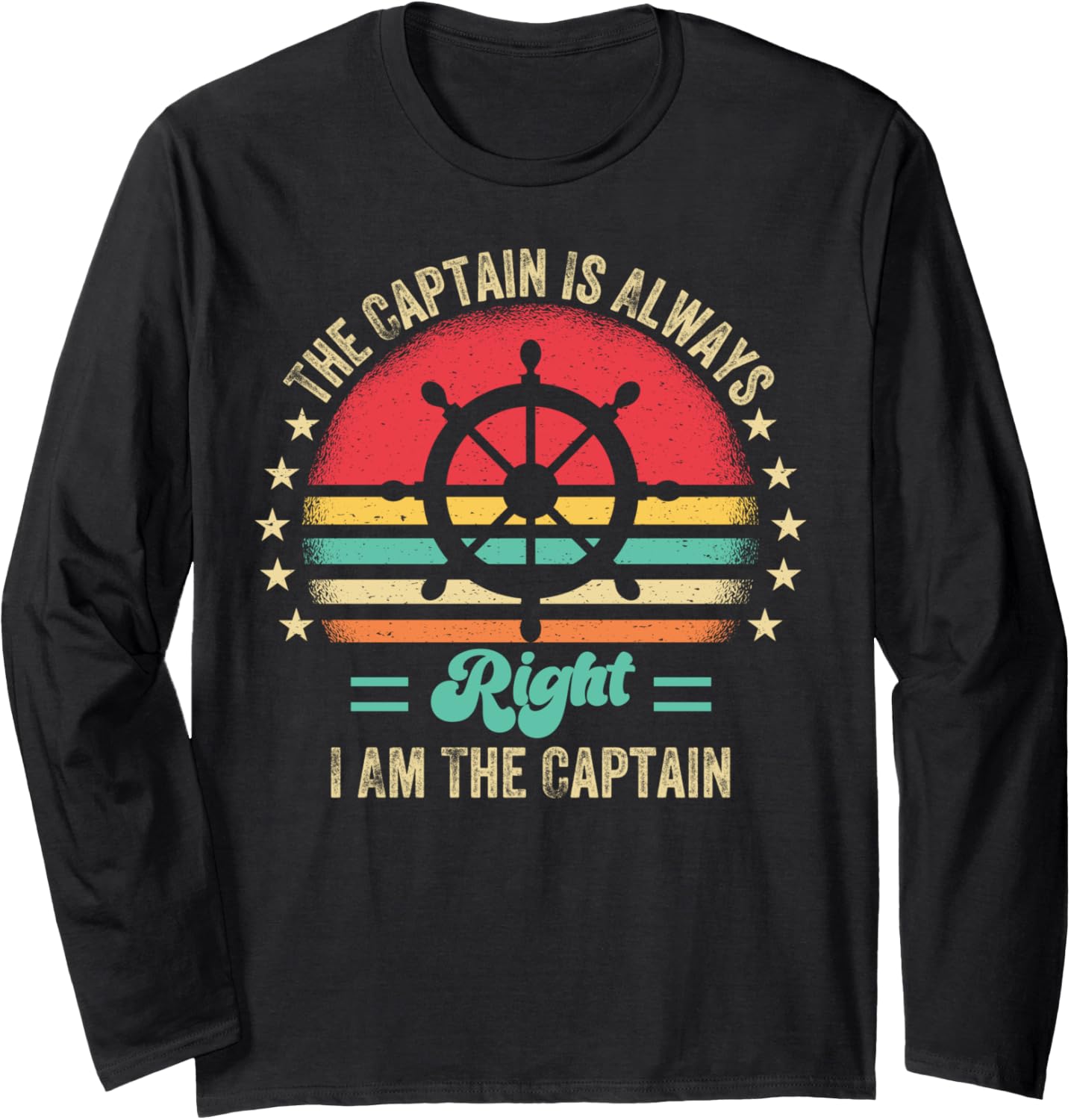 Captain Is Always Right I Am Boat Captain