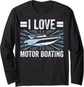 I Love Motor Boating Design Long Sleeve
