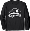 Need More Space Kayaking Paddle Boat Long Sleeve