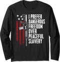 Dangerous Freedom Over Peaceful Slavery Pro Guns Ar15 Long Sleeve