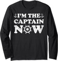 I M Captain Now Boat Captain Boating Long