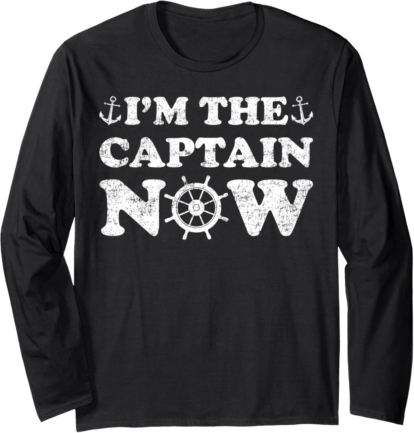 I M Captain Now Boat Captain Boating Long
