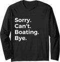 Sorry Can Boating Bye Recreational Activity Hobby Long