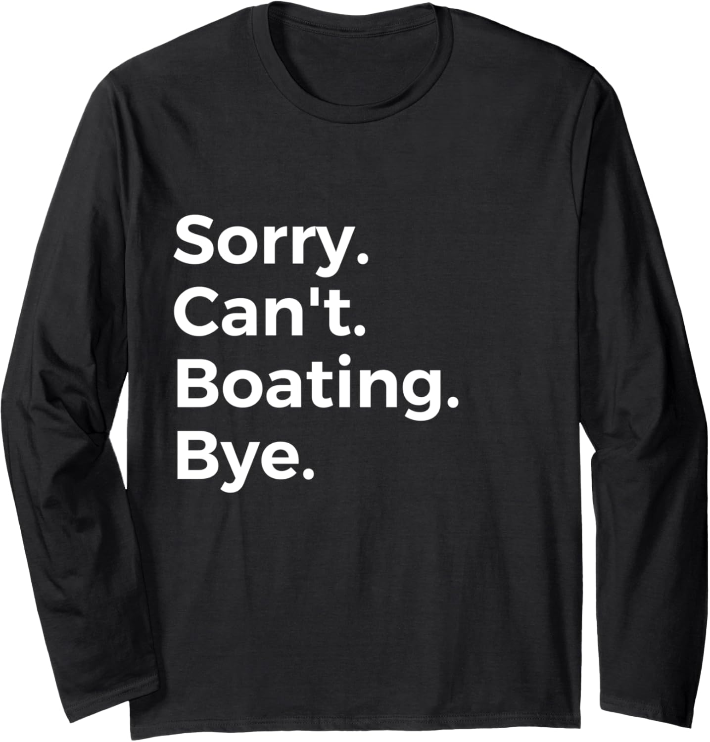 Sorry Can Boating Bye Recreational Activity Hobby Long