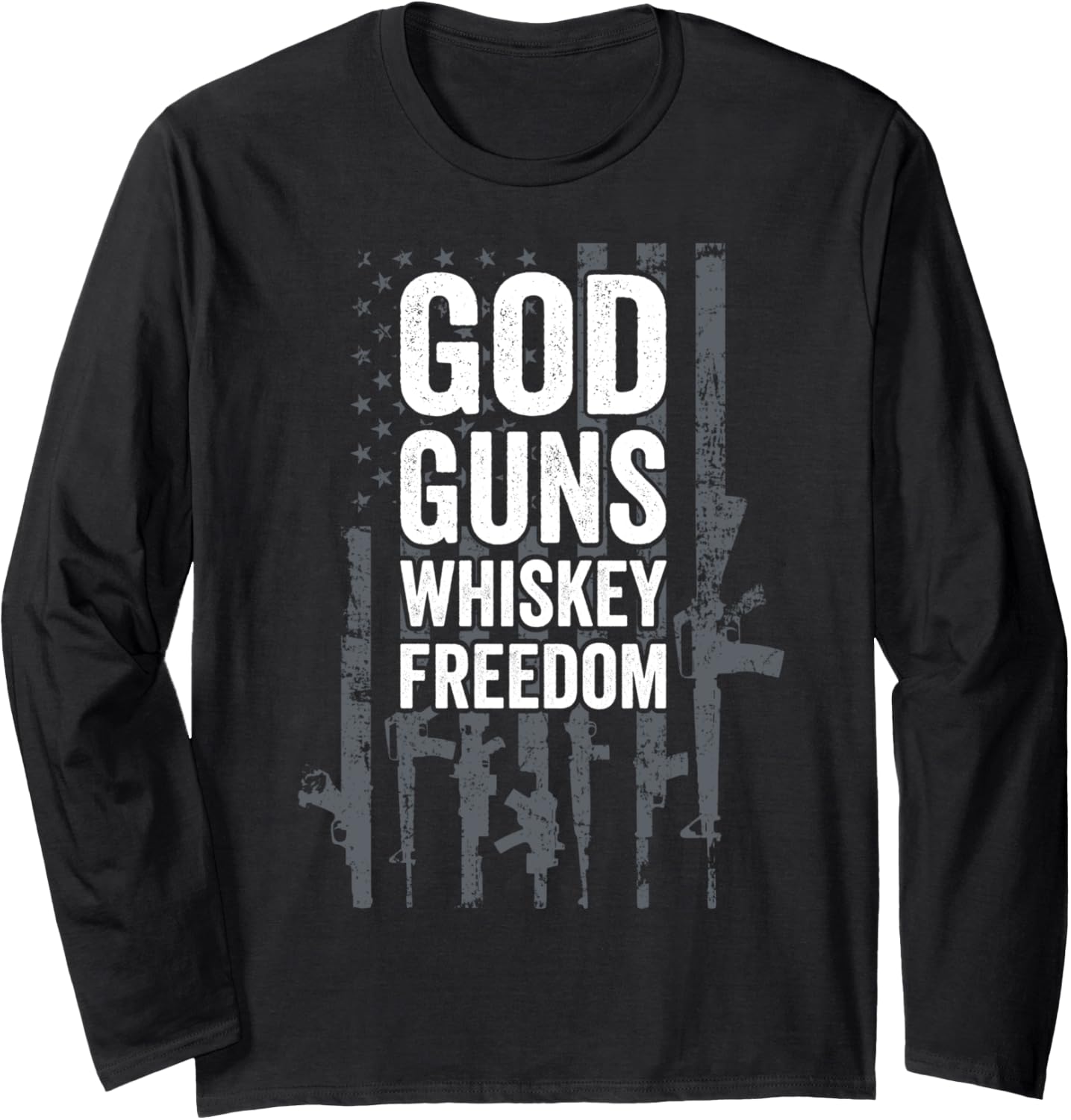 God Guns Whiskey Freedom Usa Guns Flag Funny Gun Long Sleeve