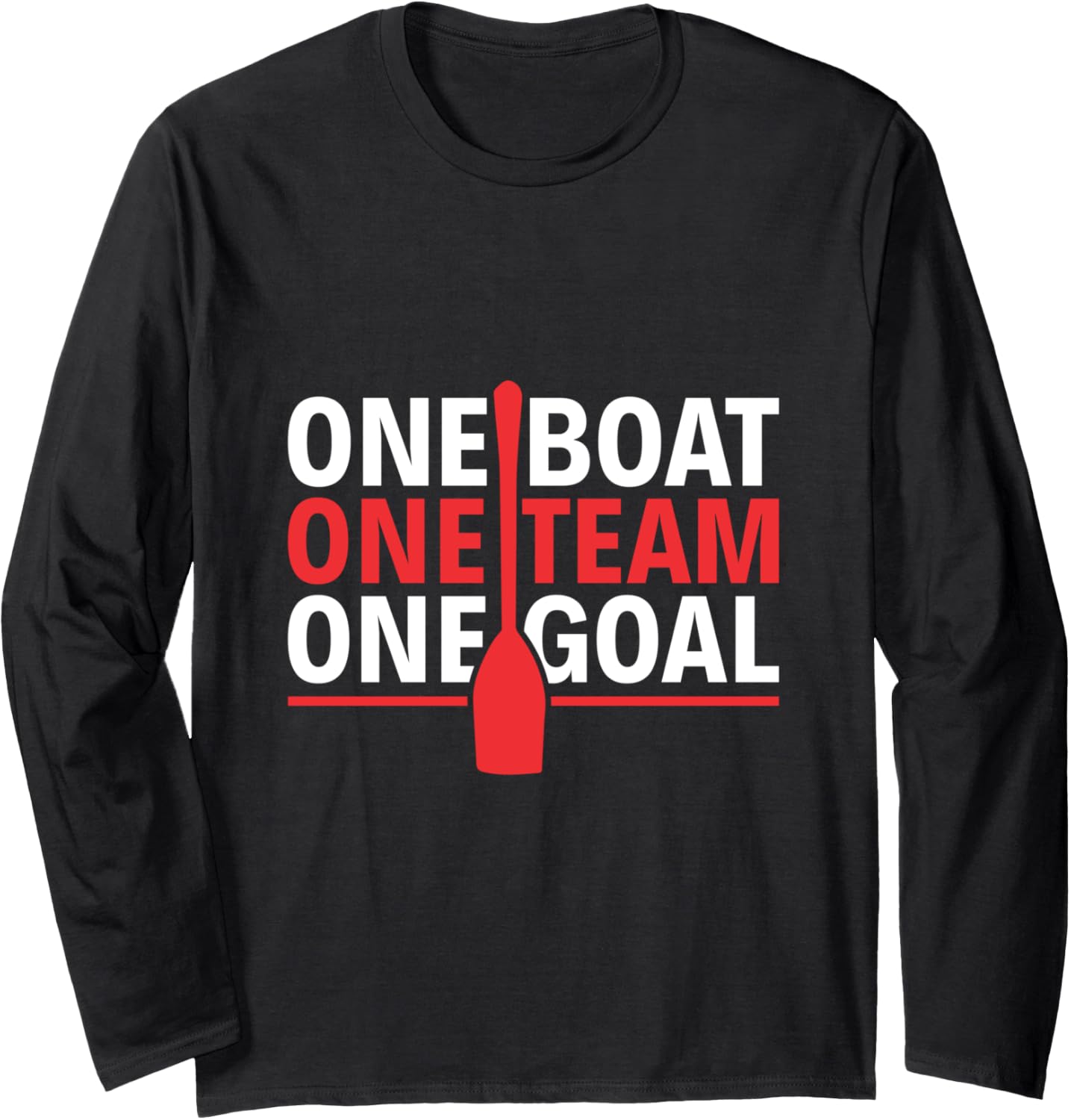 One Boat One Team One Goal Dragon Boating