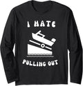 Funny Quote I Hate Pulling Out Boat Captain