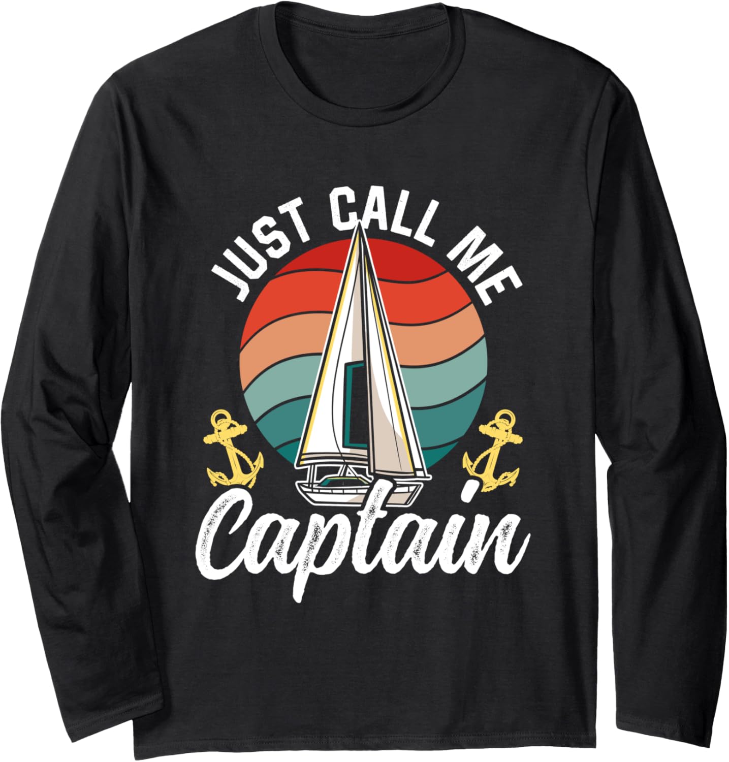 Just Call Me Captain Yacht Boating Ship Boat