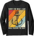 Sorry What I Said While Docking Boating Vacation
