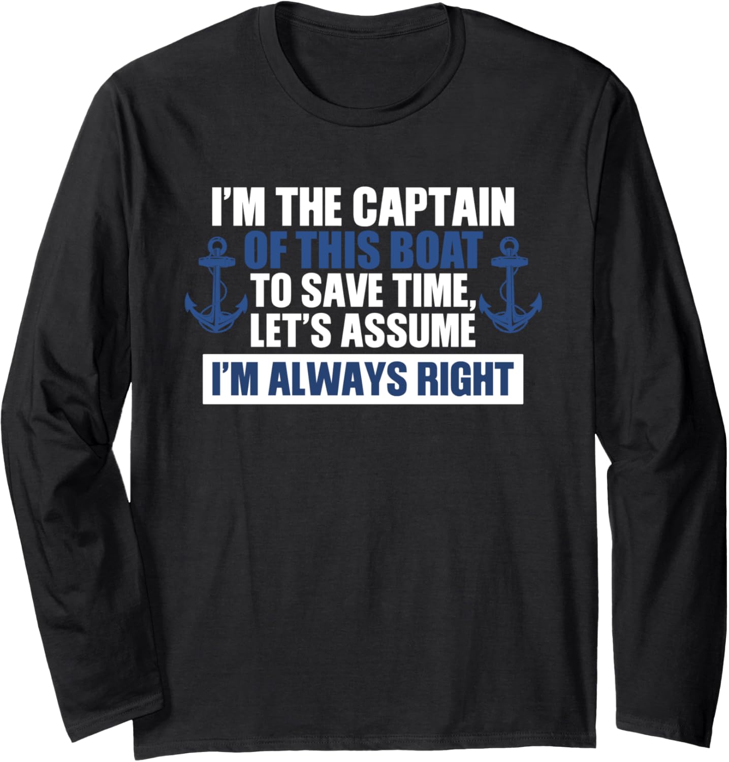 I U2019M Captain Assume I U2019M Always Right