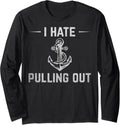 I Hate Pulling Out Funny Boat Owner Sailor