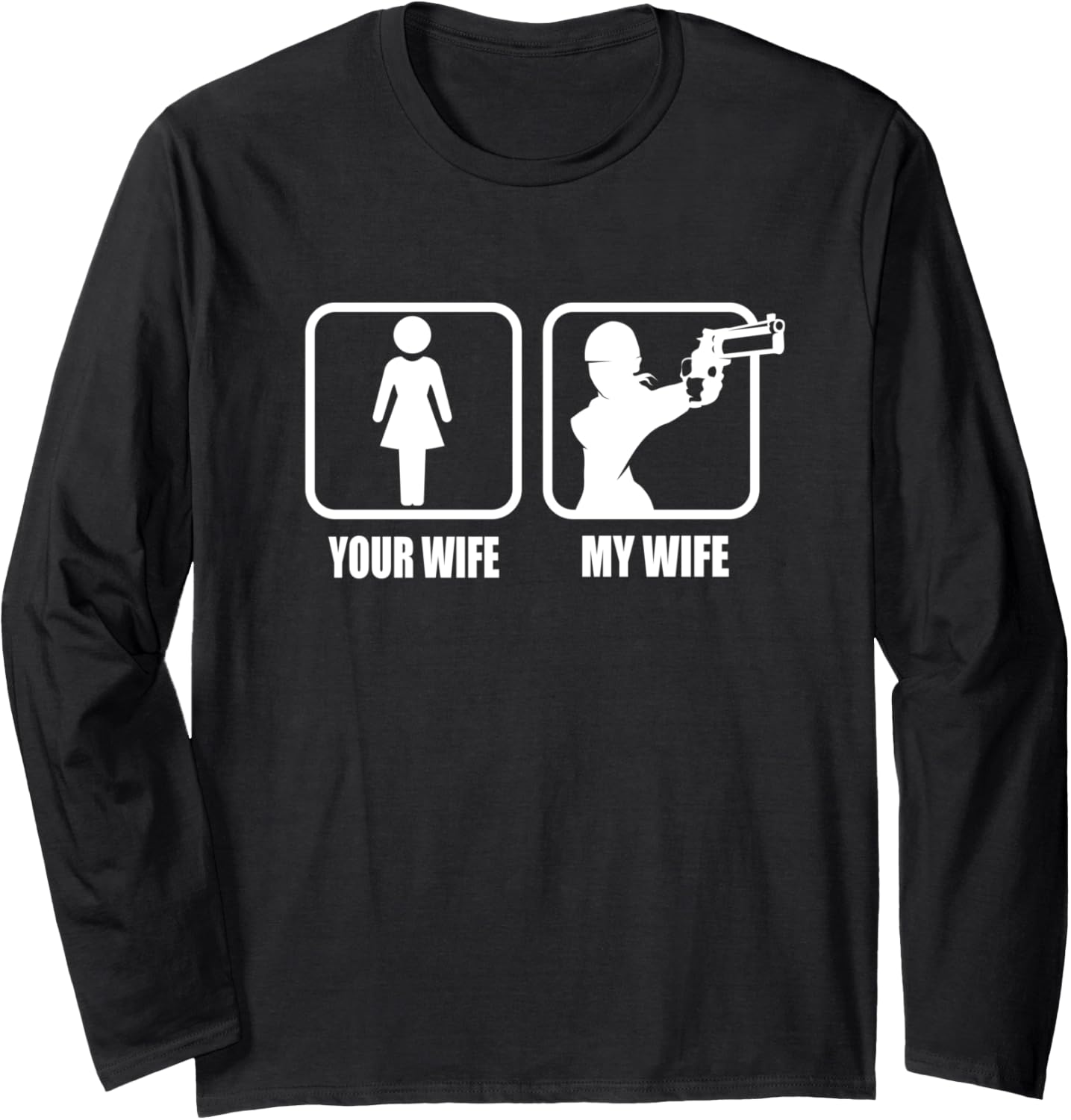 Your Wife My Wife Pistol Guns Valentines Day Gun Mens Long Sleeve