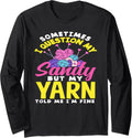 Knitting Question My Sanity But My Yarn Told Me I'm Fine Long Sleeve