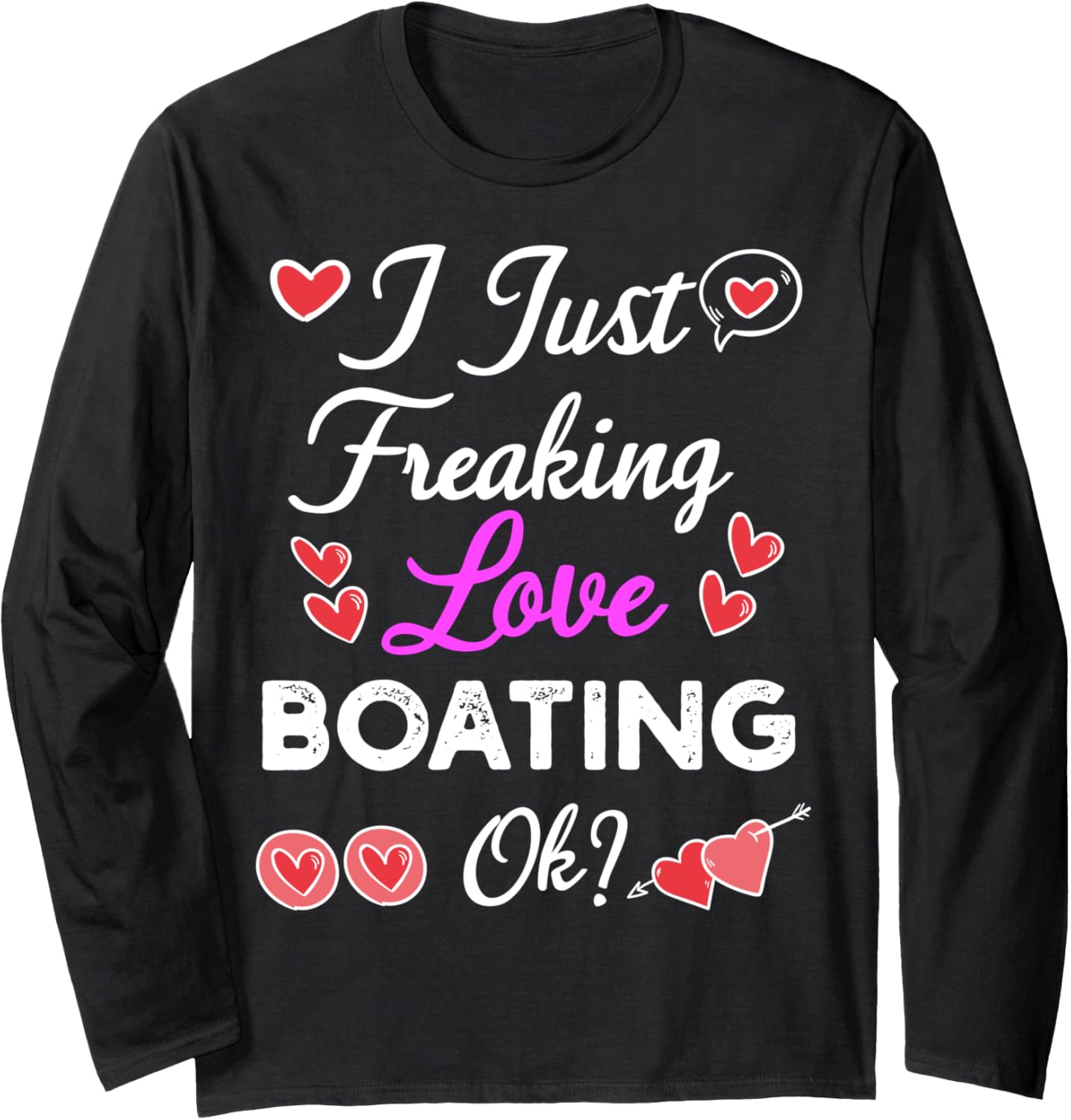 I Just Freaking Love Boating Long Sleeve
