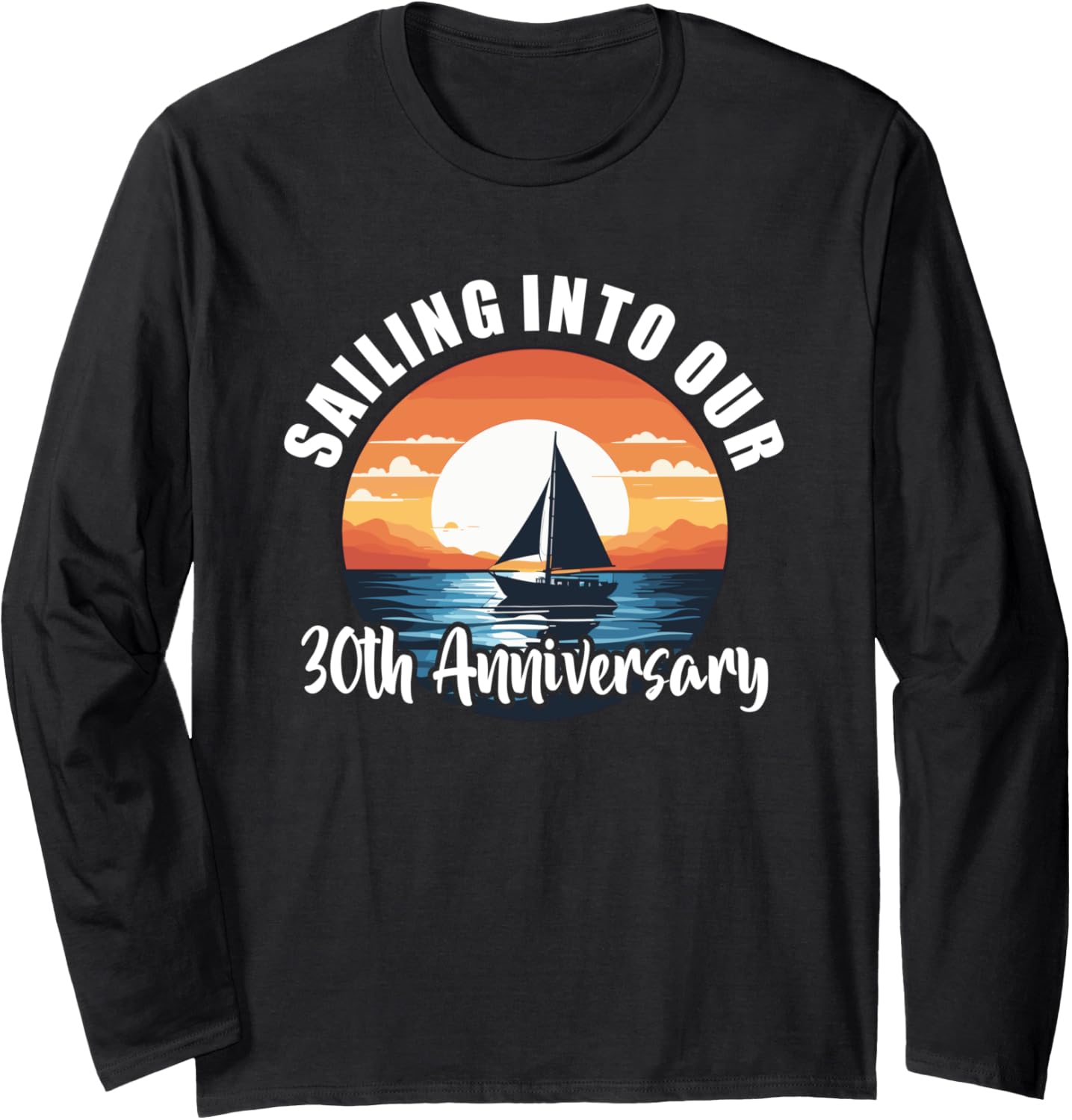 Sailing Into 30Th Anniversary Sailing Boat Celebration Long