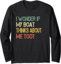Funny Wonder If My Boat Thinks About Me