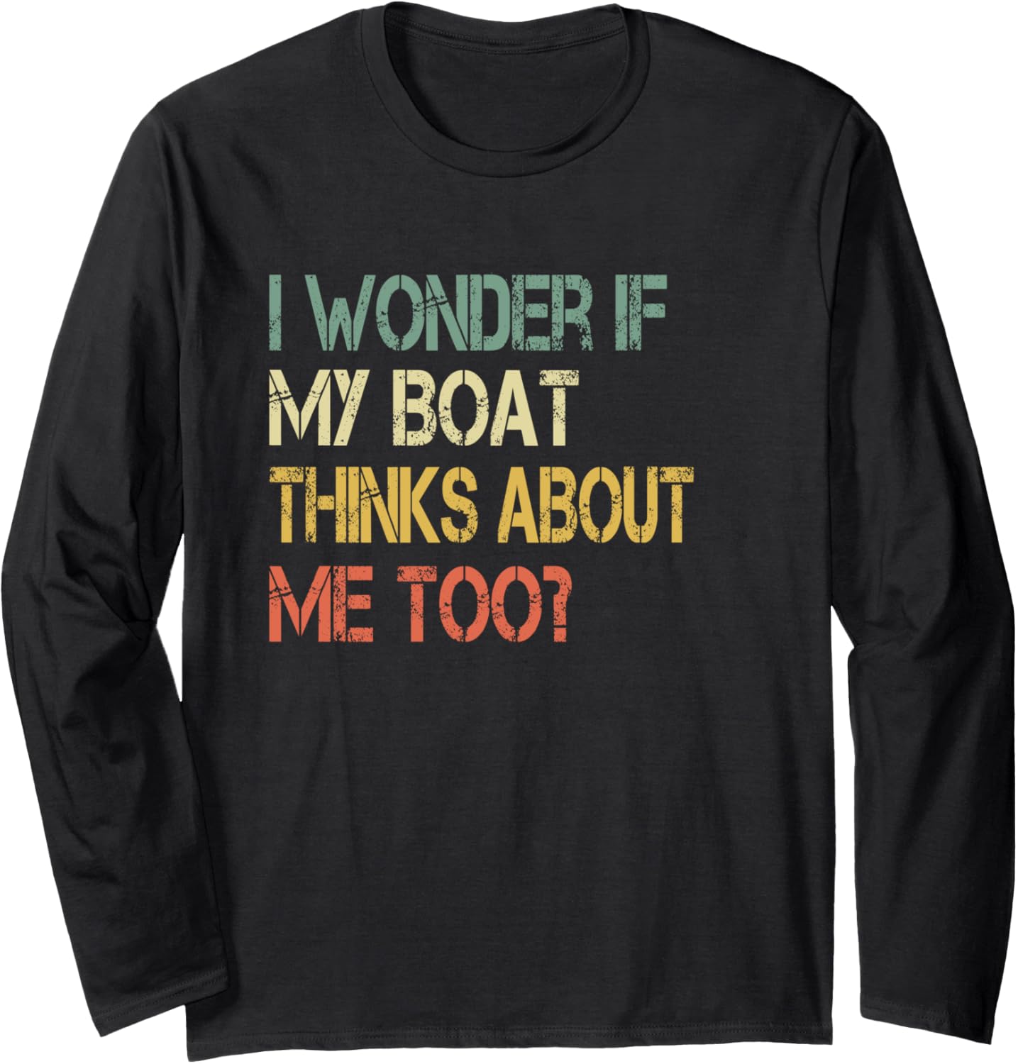 Funny Wonder If My Boat Thinks About Me