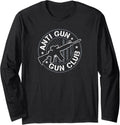 Anti Gun Club Funny Pro Guns American Flag Gun Rights Long Sleeve