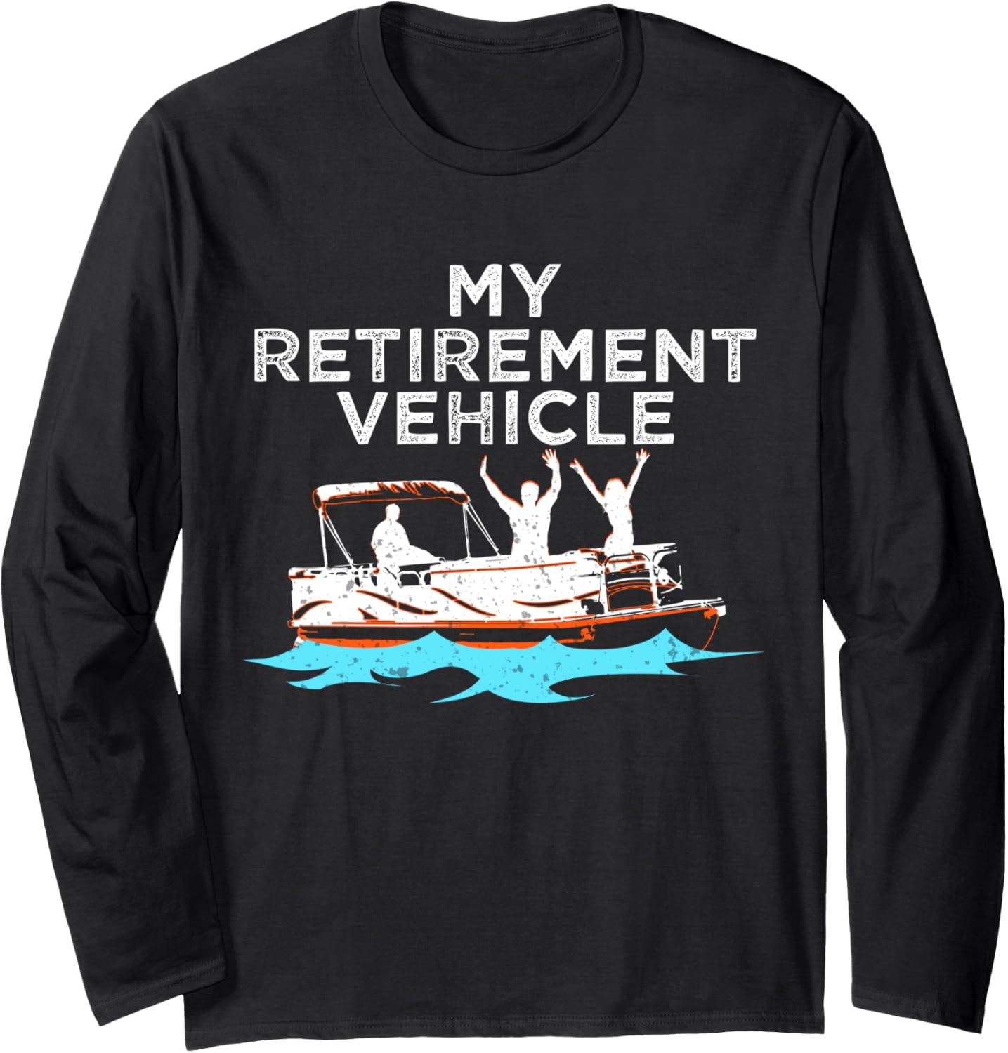 My Retirement Vehicle Funny Pontoon Boat Boating Idea