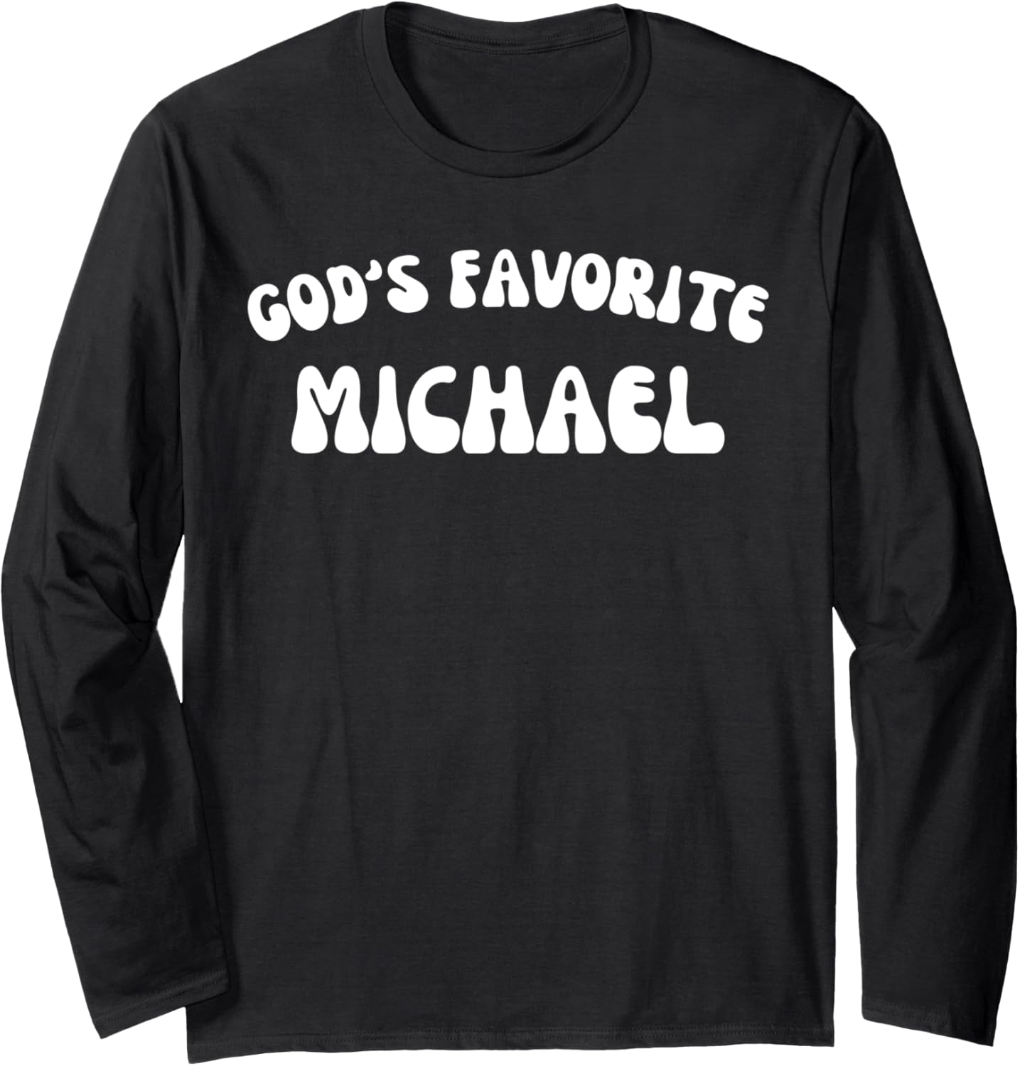 God's Favorite Michael - Funny Christian Religious Long Sleeve