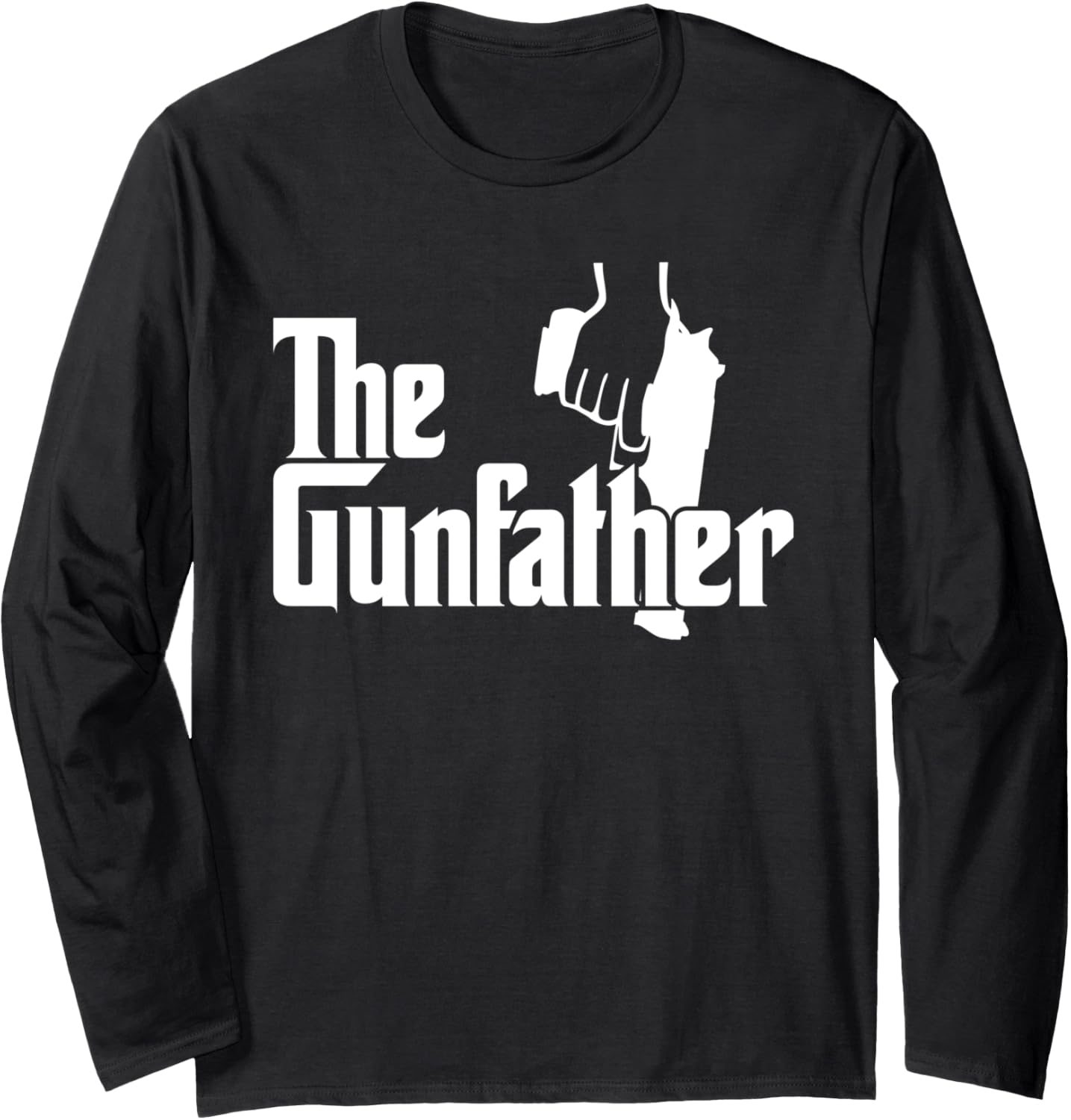 Gunfather Long Sleeve T Shirt Gun Owner Shirt