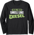 Real Men Smell Like Diesel Auto Mechanic Long