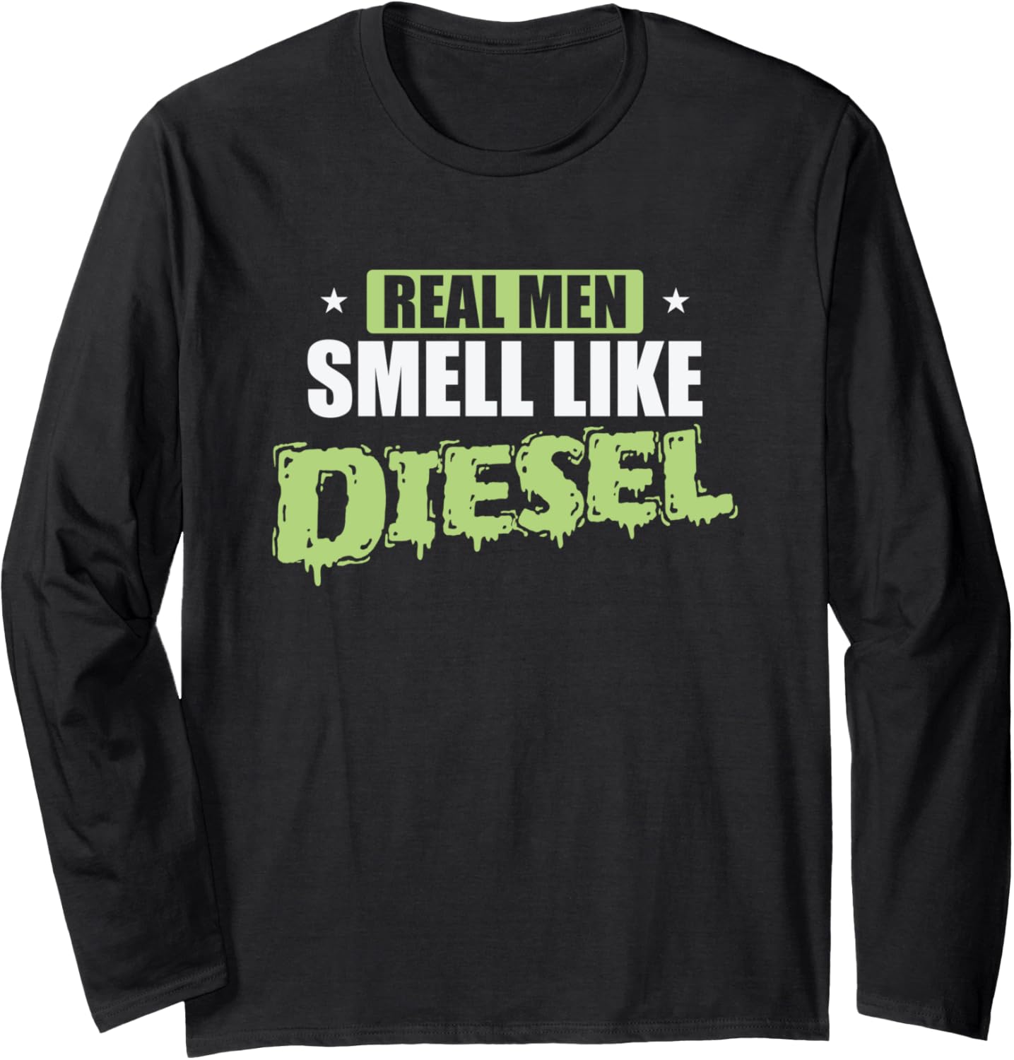 Real Men Smell Like Diesel Auto Mechanic Long