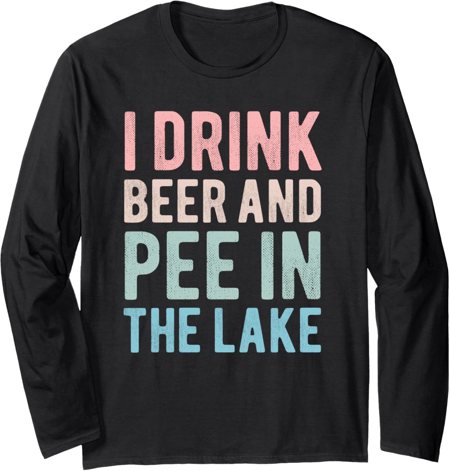 I Drink Beer I Pee In Lake Funny