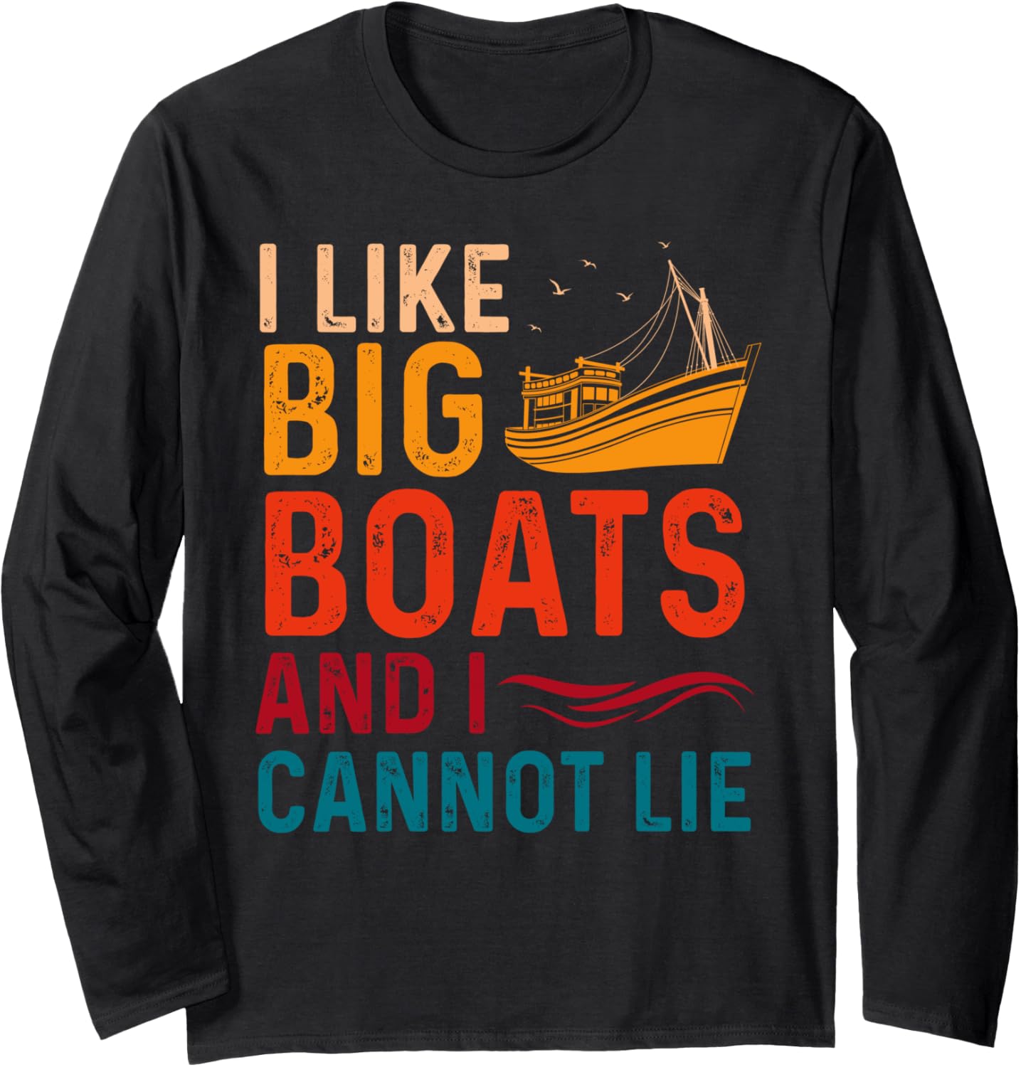 Funny I Like Big Boats I Cannot Lie