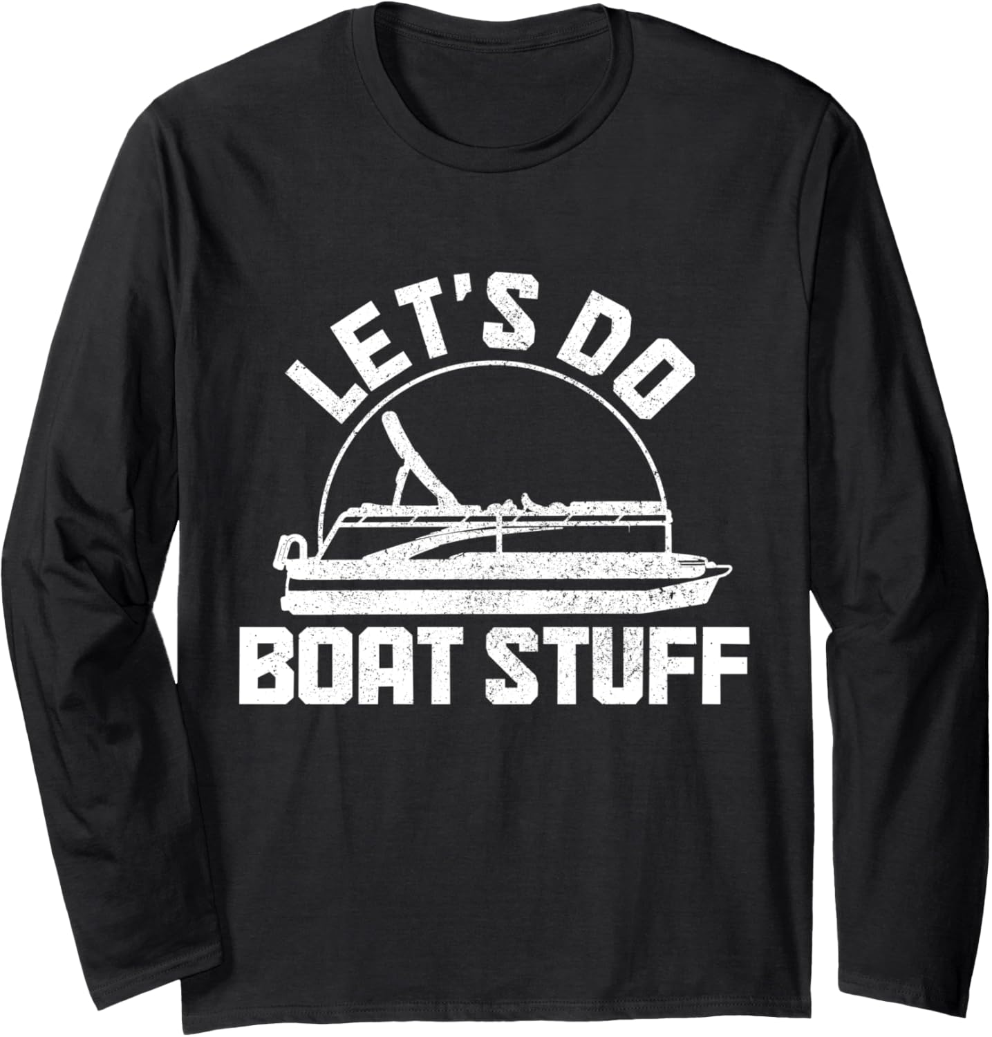 Let S Do Boat Stuff Pontoon Captain Funny