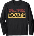 Yes I Really Do Need All Boats Retro