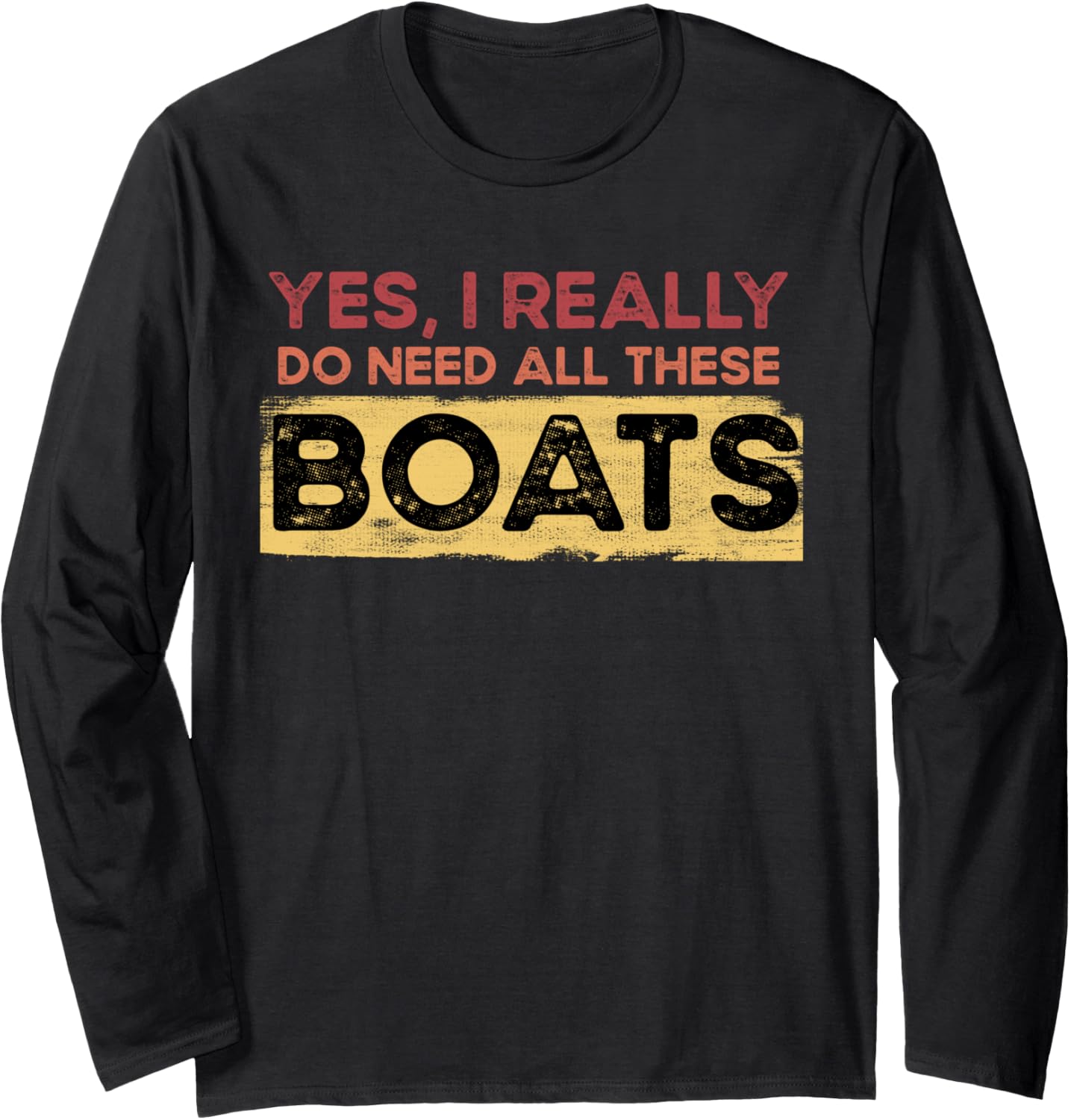 Yes I Really Do Need All Boats Retro