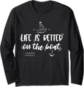 Life Is Better On Boat Long Sleeve
